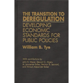 The Transition to Deregulation: Developing Economic Standards for Public Policies