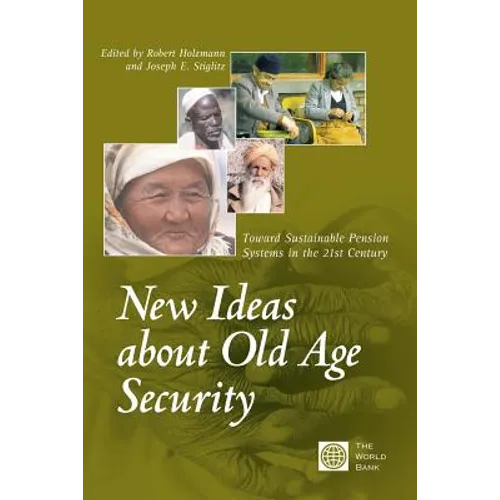 New Ideas about Old Age Security: Toward Sustainable Pension Systems in the 21st Century