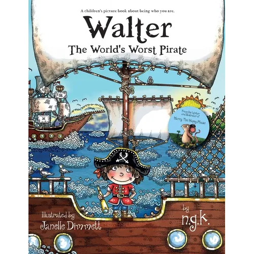 Walter The World's Worst Pirate: Teaching children to be who they are.