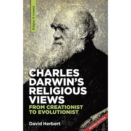 Charles Darwin's religious views: from creationist to evolutionist