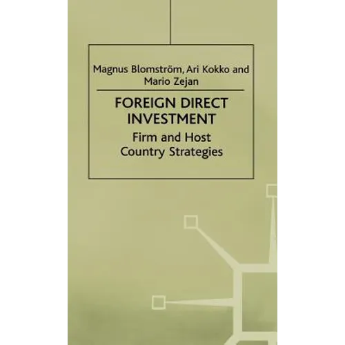 Foreign Direct Investment: Firm and Host Country Strategies