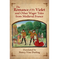 The Romance of the Violet and Other Wager Tales from Medieval France