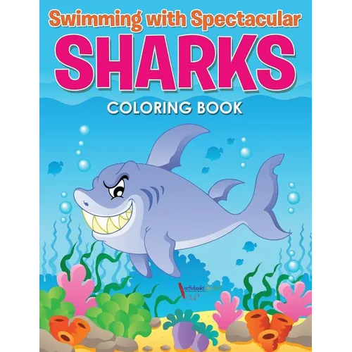 Swimming with Spectacular Sharks Coloring Book