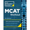 Princeton Review MCAT Workout, 5th Edition: 830+ Practice Questions & Passages for MCAT Scoring Success