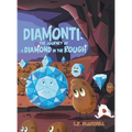 Diamonti, The Journey of a Diamond in the Rough