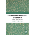 Contemporary Narratives of Dementia: Ethics, Ageing, Politics