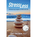 Stress Less: 10 Balancing Insights on Work and Life