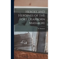Heroes and Heroines of the Fort Dearborn Massacre