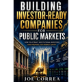 Building Investor-Ready Companies for Public Markets: How to Attract Institutional Investors and Prepare for Market Entry
