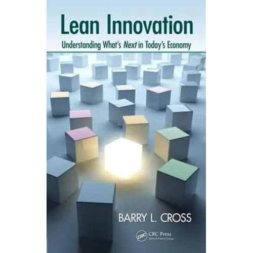 Lean Innovation: Understanding What's Next in Today's Economy