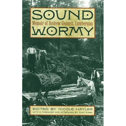 Sound Wormy: Memoir of Andrew Gennett, Lumberman