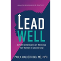 Lead Well: Seven Dimensions of Wellness for Women in Leadership