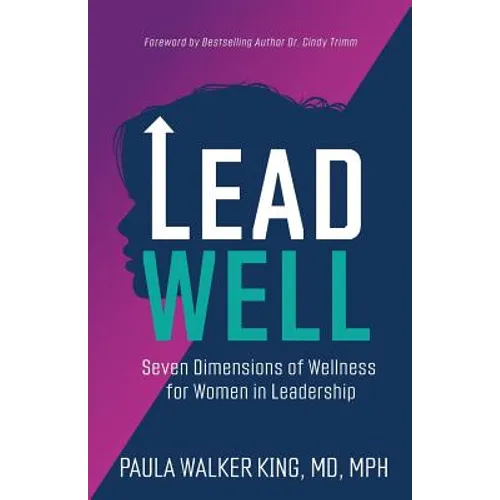 Lead Well: Seven Dimensions of Wellness for Women in Leadership
