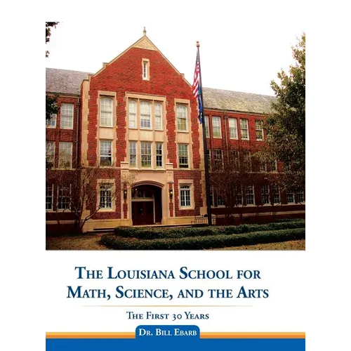 The Louisiana School for Math, Science, and the Arts: The First 30 Years