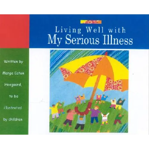 Living Well with My Serious Illness
