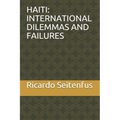 Haiti: International Dilemmas and Failures