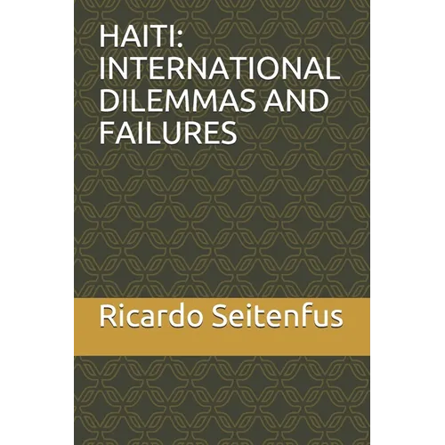 Haiti: International Dilemmas and Failures