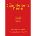 The Superintendent′s Planner: A Monthly Guide and Reflective Journal