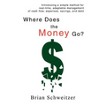 Where Does the Money Go?: Introducing a simple method for real-time, adaptable management of cash flow, expenses, savings, and debt