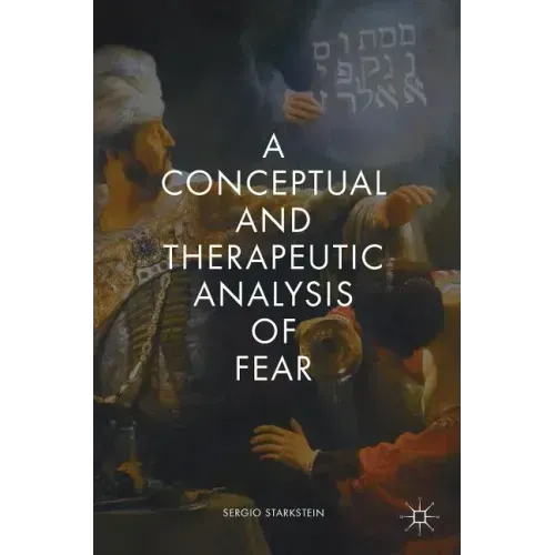 A Conceptual and Therapeutic Analysis of Fear