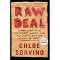 Raw Deal: Hidden Corruption, Corporate Greed, and the Fight for the Future of Meat