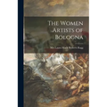 The Women Artists of Bologna