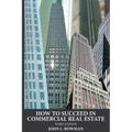 How to Succeed in Commercial Real Estate