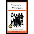 Wounded Workers: Tales from a Working Man's Shrink