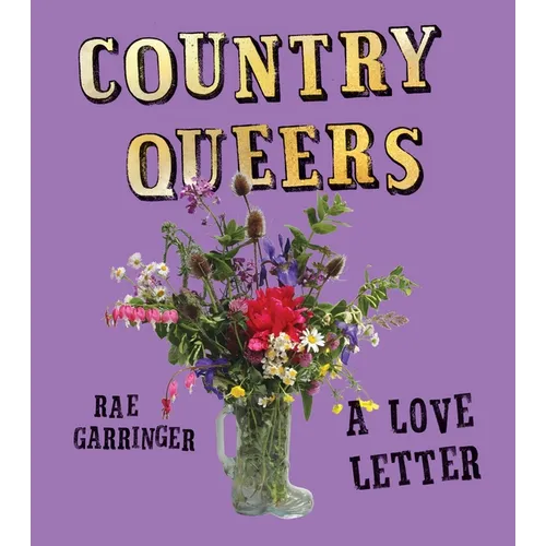 Country Queers: A Love Letter
