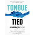 Tongue-Tied: How a Tiny String Under the Tongue Impacts Nursing, Speech, Feeding, and More