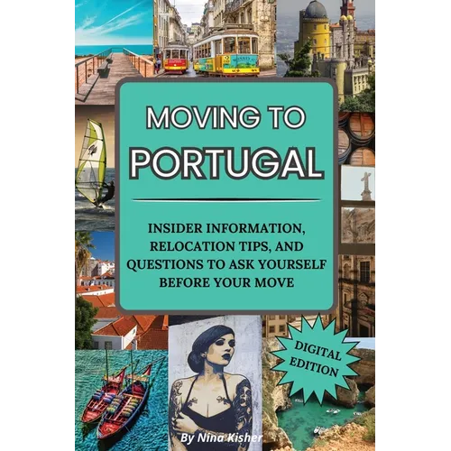 Moving to Portugal: A Guided Journal with Fun & Insightful Activities, Including Tips to Make Portugal Feel Like Home: A Guided Journal with Fun & Ins