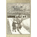Cry Out Of Russia: .....escape from darkness
