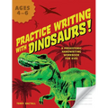 Practice Writing with Dinosaurs!: A Prehistoric Handwriting Workbook for Kids