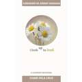 I Look Up to Lead: A Leadership Devotional