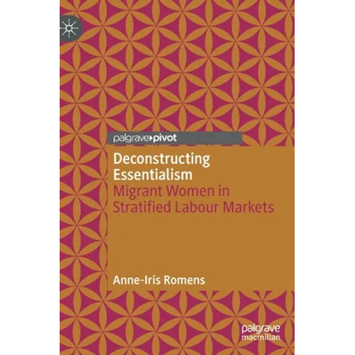 Deconstructing Essentialism: Migrant Women in Stratified Labour Markets