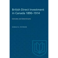 British Direct Investment in Canada 1890-1914: Estimates and Determinants