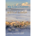 My Life and Career as a Biblical Scholar