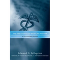 The Philosophy of Medicine Reborn: A Pellegrino Reader