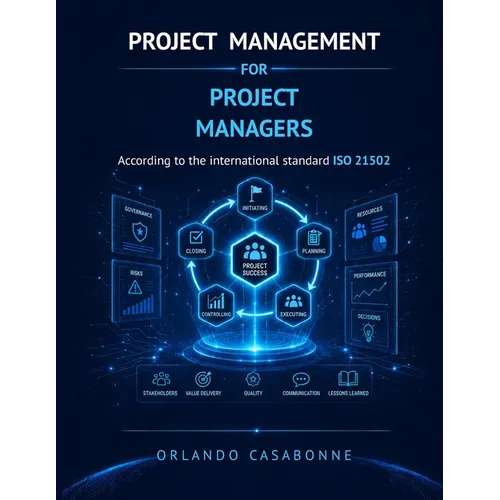 Project Management for Project Managers: According to the international standard ISO 21502