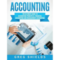 Accounting: The Ultimate Guide to Accounting Principles, Financial Accounting and Management Accounting