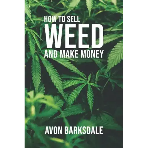 How To Sell Weed And Make Money