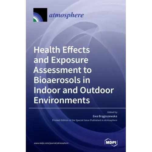 Health Effects and Exposure Assessment to Bioaerosols in Indoor and Outdoor Environments