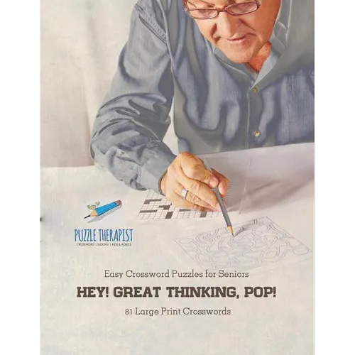 Hey! Great Thinking, Pop! Easy Crossword Puzzles for Seniors 81 Large Print Crosswords