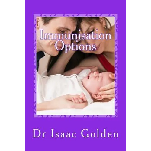 Immunisation Options: A Simple Guide for Parents Who Care