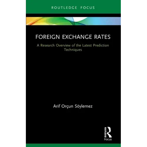 Foreign Exchange Rates: A Research Overview of the Latest Prediction Techniques