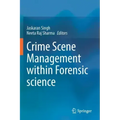Crime Scene Management Within Forensic Science