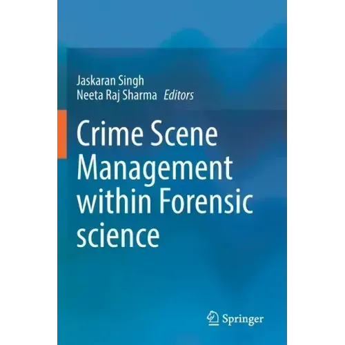 Crime Scene Management Within Forensic Science