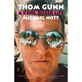 Thom Gunn: A Cool Queer Life