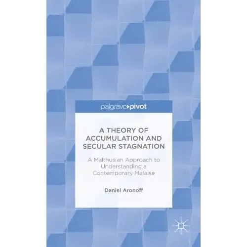 A Theory of Accumulation and Secular Stagnation