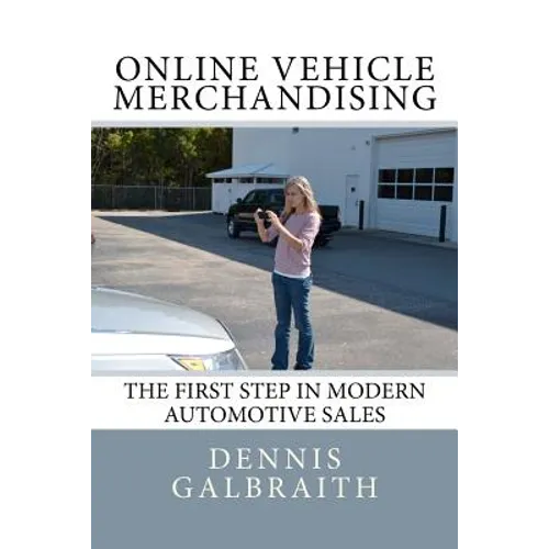 Online Vehicle Merchandising: The First Step in Modern Automotive Sales